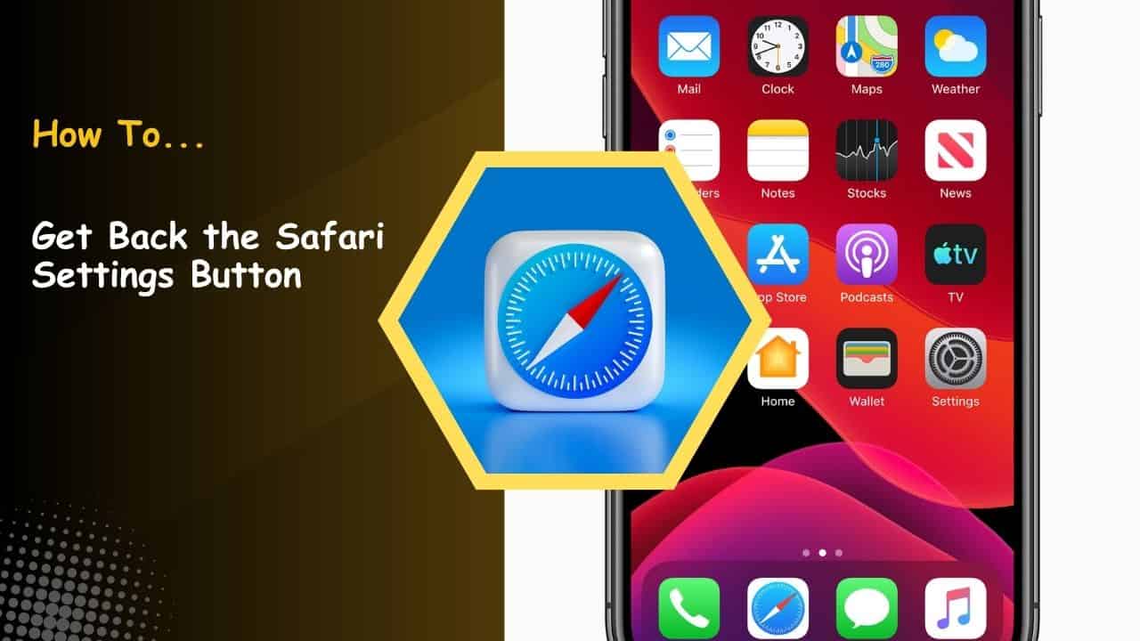 How to Restore the Missing Safari Settings Button in iOS 26