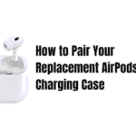 How to Pair Replacement AirPods or a New Charging Case