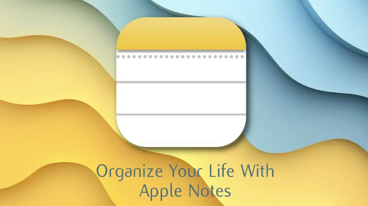 Master Apple Notes: The Ultimate Guide to Organizing Your Ideas
