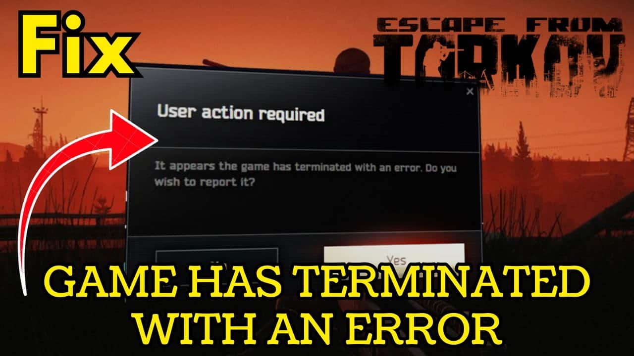 How to Fix “It appears the game has terminated with an error” in Escape from Tarkov