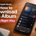 Apple Music: A Guide to Downloading Albums Correctly