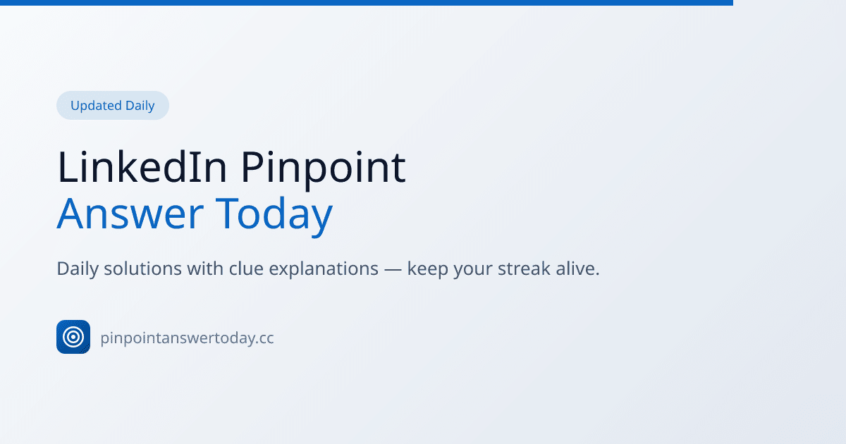 LinkedIn Pinpoint Today: Puzzle #741 Answer and How to Play (May 11, 2026)